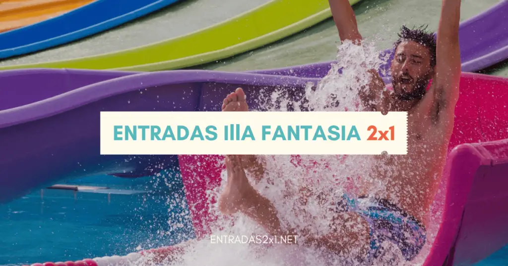 Entradas Illa Fantasia 2x1