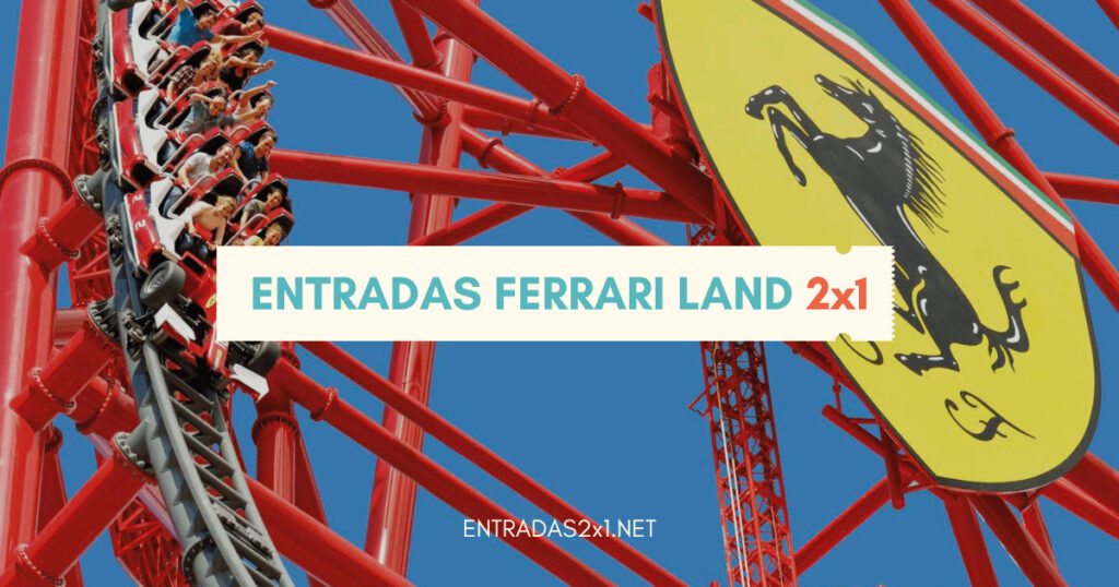 Entradas Ferrari Land 2x1